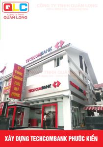 Xây dựng techcombank Phước Kiển